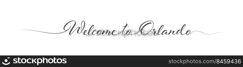 Welcome to Orlando. Stylized calligraphic greeting inscription in one line. Simple style