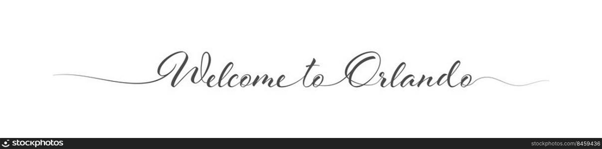 Welcome to Orlando. Stylized calligraphic greeting inscription in one line. Simple style