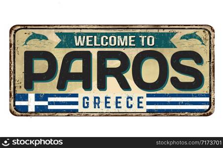 Welcome to Paros vintage rusty metal sign on a white background, vector illustration