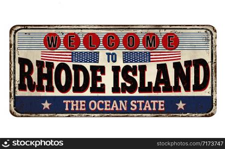 Welcome to Rhode Island vintage rusty metal sign on a white background, vector illustration