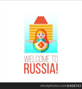 Welcome to Russia. Vector illustration. Russian food and Souvenirs. Pancakes with red caviar and a Russian matryoshka doll.