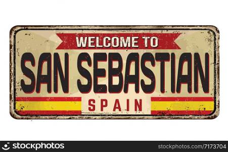 Welcome to San Sebastian vintage rusty metal sign on a white background, vector illustration