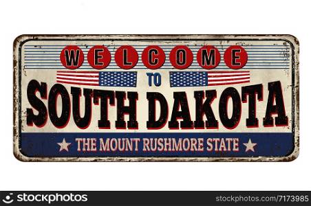Welcome to South Dakota vintage rusty metal sign on a white background, vector illustration
