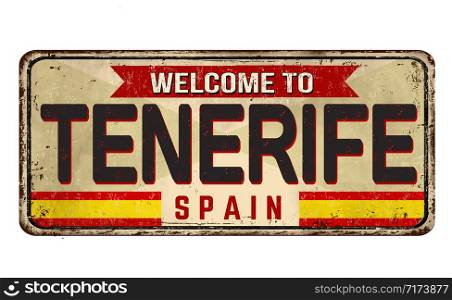 Welcome to Tenerife vintage rusty metal sign on a white background, vector illustration