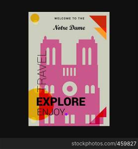Welcome to The Notre Dame Paris, France Explore, Travel Enjoy Poster Template