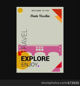 Welcome to The Ponte Vecchio, Italy Explore, Travel Enjoy Poster Template