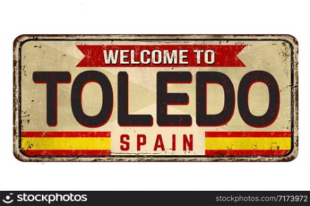 Welcome to Toledo vintage rusty metal sign on a white background, vector illustration