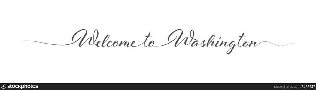 Welcome to Washington. Stylized calligraphic greeting inscription in one line. Simple style