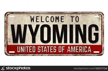 Welcome to Wyoming vintage rusty metal plate on a white background, vector illustration
