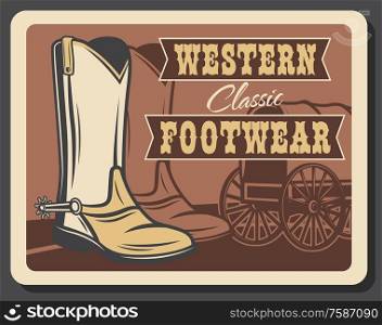 Western footwear, Wild West vintage retro poster. American Texas cowboy shoe shop or boots with spurs, leather footwear shoemaker company, Indigenous wagon wheel o Western stagecoach. Wild West retro poster, Western cowboy footwear