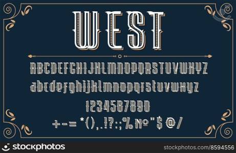 Western retro front, Wild West vintage type alphabet, vector old typography letters. Western font of wild west typeface numbers and signs in style of cowboy saloon or vintage ste&unk type. Western retro front, Wild West vintage alphabet