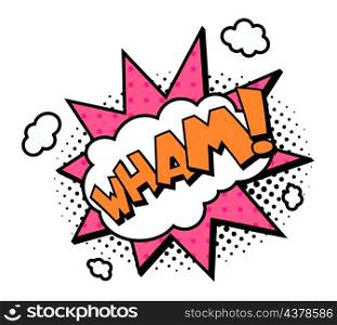 Wham sound of explosion cloud for magazine. Vector wham bubble comic cartoon speech, explosion sound and text illustration. Wham sound of explosion cloud for magazine