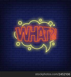 WHAT lettering neon sign. Word in speech bubble on brick wall background. Vector illustration in neon style for posters, comics, surprise