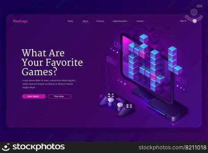 What you favorite games banner. Video and online games development, digital gadgets for players. Vector landing page with isometric computer monitor, console and joystick. Vector landing page of video games