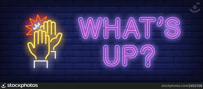 Whats up neon sign. High five gesture on brick wall background. Vector illustration in neon style for banners, signboards, flyers