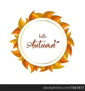 White and gold round banner with cartoon leaves. Hello Autumn lettering, vector illustration.