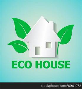 White paper house and leaves on a green background. Ecology concept.