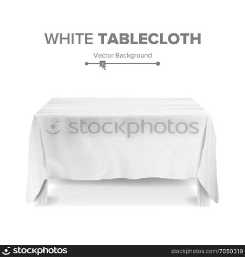 White Table With Tablecloth Vector. Empty 3D Rectangular Table Isolated. Illustration. Tablecloth Vector. Realistic Empty Rectangular Table Isolated On White.