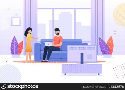 Wife Talking to Busy Husband Flat Cartoon. Man Sitting on Sofa and Working with Laptop in Living Room at Home. Married Couple Relationship. Prioritization. Relationship and Job. Vector Illustration. Wife Talks to Busy Husband at Home Flat Cartoon