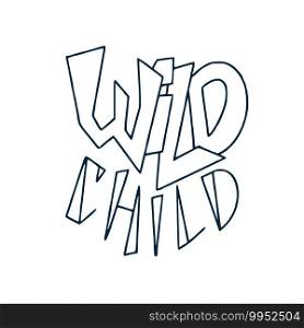Wild child hand lettering print for t-shirt design. Wild child hand lettering print for t-shirt design.