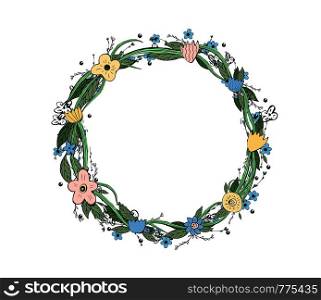 Wild flowers and leaves wreath. Doodle style round composition with empry space for text isolated on white background. Vector ilustration.