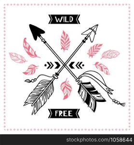 Wild free poster. Indian tribal cross arrows, american apache mohawk arrow. American hipster dream free quote with feather arrow, native arrows ornamental banner vector illustration. Wild free poster. Indian tribal cross arrows, american apache mohawk arrow vector illustration