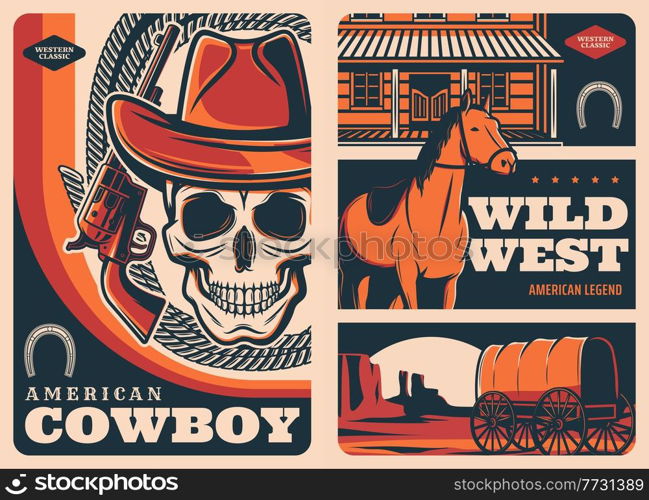 Wild west vintage posters. Western revolver gun, skull in cowboy hat and mustang horse, lasso, horseshoe and salon building, settlers wagon train in canyon at sunset. American history retro banners. Wild west, western cowboy vector vintage posters