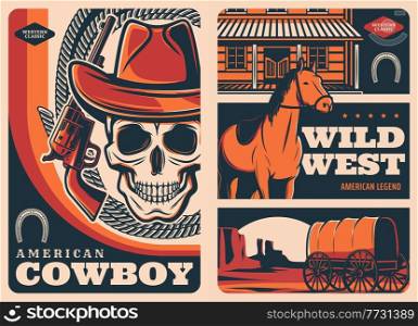 Wild west vintage posters. Western revolver gun, skull in cowboy hat and mustang horse, lasso, horseshoe and salon building, settlers wagon train in canyon at sunset. American history retro banners. Wild west, western cowboy vector vintage posters