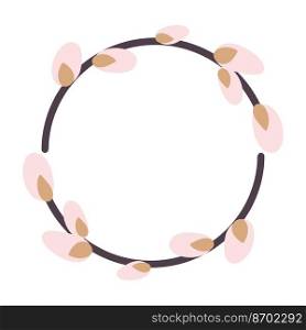 Willow wreath. Round frame made of willow twigs. Easter wreath made of willow stalks.Vector flat illustration isolated on a white background. Design for invitations, postcards, printing.. Willow wreath. Round frame made of willow twigs.