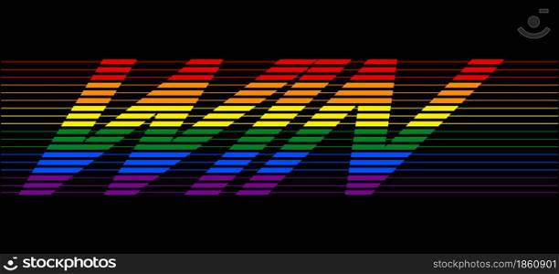 Win, Vector logo. Quotes and phrases for cards, banners, posters, pillow and clothes. Festive design. Gay pride month vector concept. Lgbt lettering.