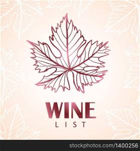 Wine list menu design. Grape Leaf for card, banner, labels of wine. Vintage style illustration. Wine. Bunch of grapes for labels of wine. Vintage labels