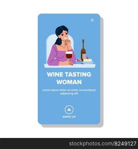 wine tasting woman vector. drink glass, taste event, woman, red young alcohol, winery party, restaurant happy fun wine tasting woman character. people flat cartoon illustration. wine tasting woman vector