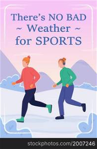 Winter activity poster flat vector template. Healthy lifestyle. Brochure, booklet one page concept design with cartoon characters. No bad weather for sports flyer, leaflet with copy space. Winter activity poster flat vector template