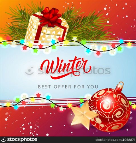 Winter best offer lettering with lights, fir sprigs, baubles and present box. Calligraphic inscription can be used for leaflets, festive design, posters, banners.