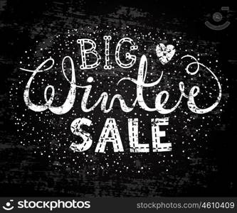 Winter big sale text lettering with heart. Seasonal shopping concept to design banners, price or label. Stylized drawing chalk on blackboard. Isolated vector illustration.