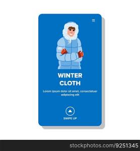 winter cloth vector. fashion autumn, style cold, sweater apparel, collection jacket, fall warm winter cloth web flat cartoon illustration. winter cloth vector