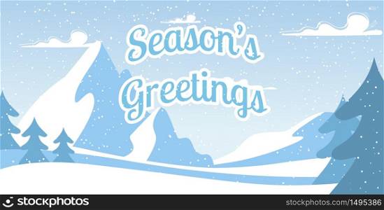 Winter Flat Poster Natural Snowy Woodland Landscape. Seasons Greetings Lettering for Christmas and New Year Holidays. Frost and Cold Weather. Fir and Rocks under Snow. Cartoon Vector Illustration. Winter Poster Natural Snowy Woodland Landscape