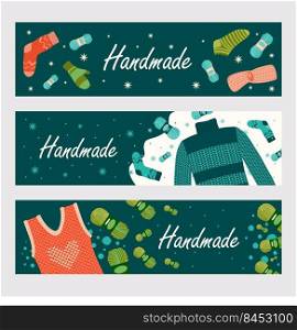 Winter handmade clothes banners set. Knitted sweater, socks, mittens, yarn vector illustrations with text. Fashion and hobby concept for flyers and brochures design