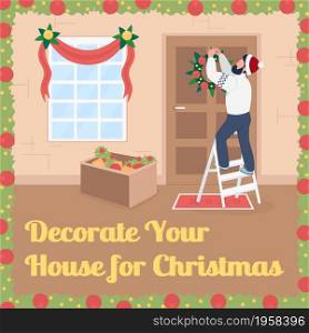 Winter holiday social media post mockup. Decorate your house for Christmas phrase. Web banner design template. Xmas booster, content layout with inscription. Poster, print ads and flat illustration. Winter holiday social media post mockup