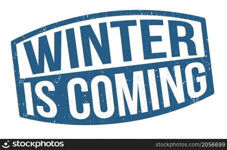 Winter is coming grunge rubber stamp on white background, vector illustration