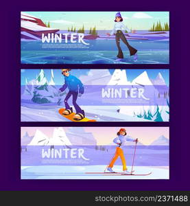 Winter posters with people rides on snowboard, ski and skate. Vector banners of season sport activities with cartoon illustration of snow landscape with skater on ice rink, skier and snowboarder. Winter poster with people on snowboard, ski, skate