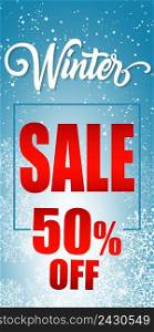 Winter sale up to fifty percent lettering in frame on blue background with snowflakes. Inscription can be used for leaflets, festive design, posters, banners