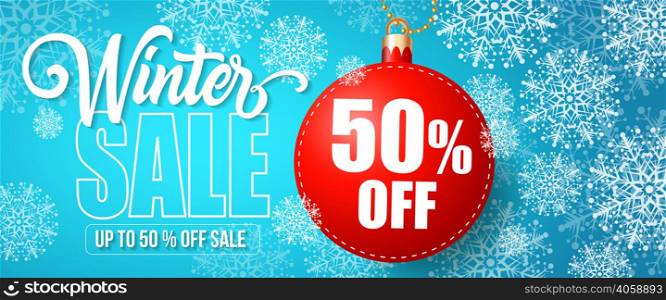 Winter Sale up to Fifty Percent Off Sale lettering with bauble and snowflakes. Handwritten and typed text, calligraphy. For invitations, posters, leaflets and brochures.