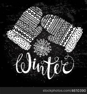Winter text and knitted woolen mittens with snowflakes. Seasonal shopping concept for design cards or labels.. Winter text and knitted woolen mittens with snowflakes. Seasonal shopping concept for design cards or labels. Stylized drawing chalk on blackboard. Isolated vector illustration.