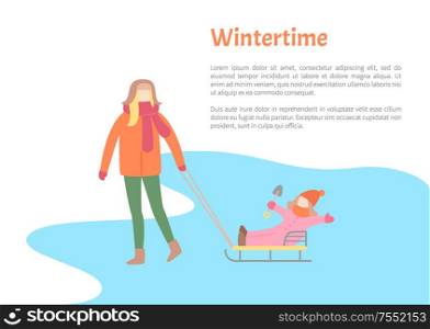 Wintertime activity pastime of mother and child vector. Kid sitting on sledges, mom pulling sleds with daughter, winter season, people in warm clothes. Wintertime Activity Pastime of Mother and Child