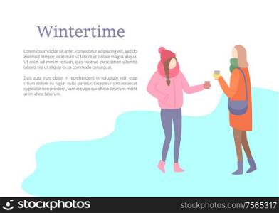 Wintertime season female friends talking outdoors vector. People wearing warm clothing, jacket hats and scarf, knitted clothes put on women with bags. Wintertime Season Female Friends Talking Outdoors