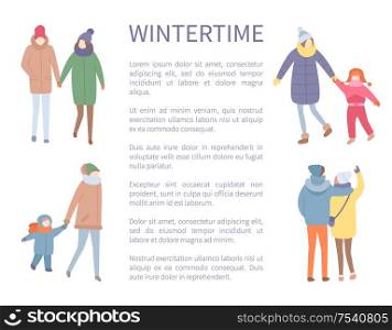 Wintertime season, people walking outdoors winter activities vector. Couple holding hands, mother with child daughter, mom and son, pair of man woman. Wintertime Season, People Walking Outdoors Winter