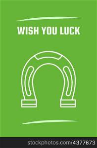 Wish you luck green postcard with linear glyph icon. Comforting words. Greeting card with decorative vector design. Simple style poster with creative lineart illustration. Flyer with holiday wish. Wish you luck green postcard with linear glyph icon