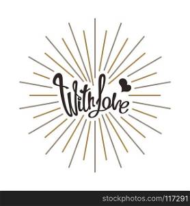 With Love. Creative handwritten label for wish. Vector illustration. With Love