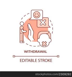 Withdrawal terracotta concept icon. Emotional manipulation abstract idea thin line illustration. Abusive relationships. Isolated outline drawing. Editable stroke. Arial, Myriad Pro-Bold fonts used. Withdrawal terracotta concept icon